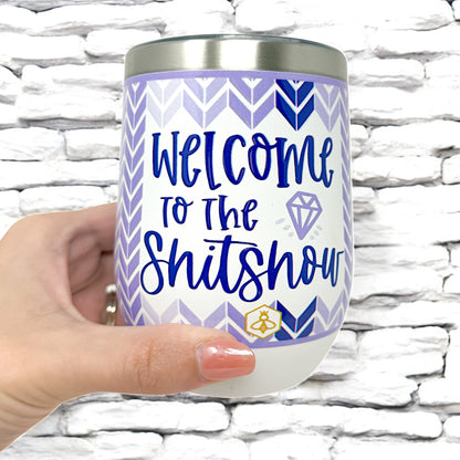 Welcome to the Shitshow Wine Tumbler