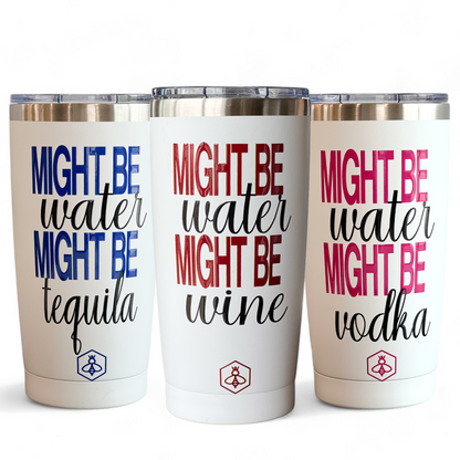 Might Be Water Tumbler Party Pack