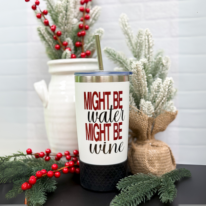 Might Be Wine Straw Tumbler - 20oz