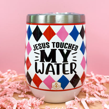 Jesus Touched My Water Wine Tumbler