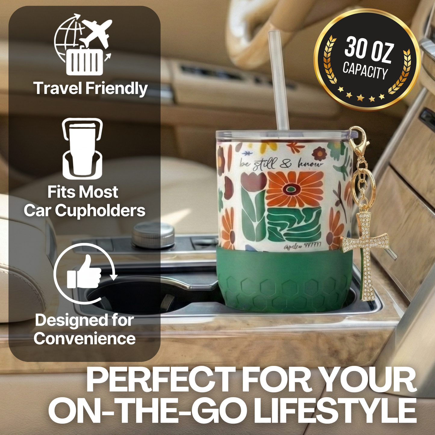 Be Still & Know Faith - 30oz Charm Tumbler
