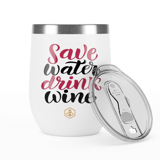 Wine Tumbler - Save Water Drink Wine